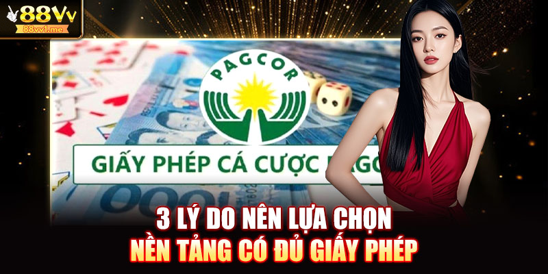 3 lý do nên lựa chọn nền tảng có đủ giấy phép