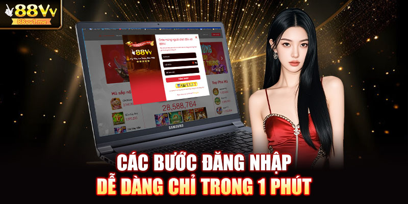 Các bước đăng nhập tài khoản dễ dàng chỉ trong 1 phút