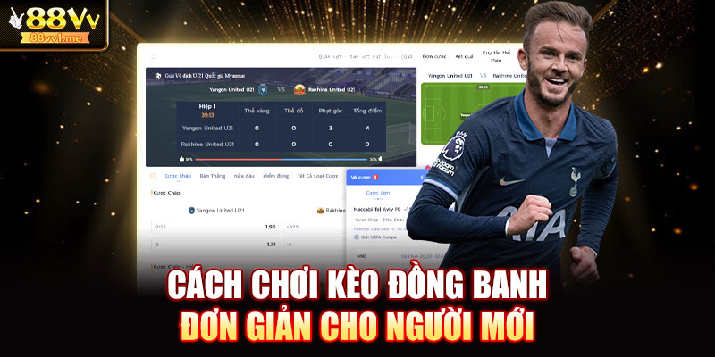 Cách chơi kèo đồng banh đơn giản cho người mới