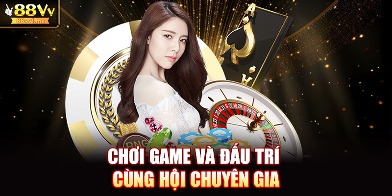 Chơi game và đấu trí cùng hội chuyên gia