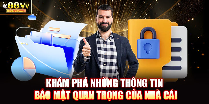 Khám phá những thông tin bảo mật quan trọng của nhà cái