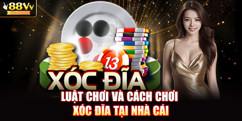 Luật chơi và cách chơi xóc đĩa tại nhà cái