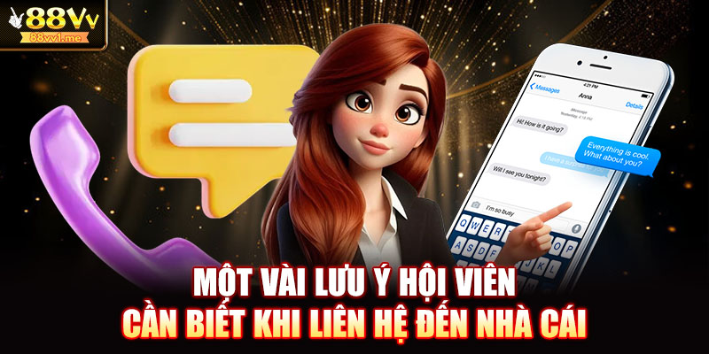 Một vài lưu ý hội viên cần biết khi liên hệ đến nhà cái
