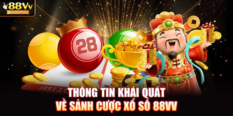 Thông tin khái quát về sảnh cược xổ số 88VV